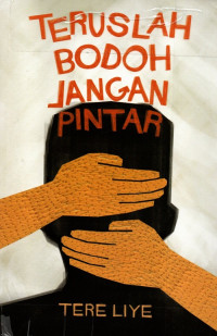 Teruslah Bodoh Jangan Pintar