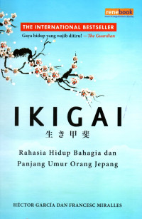 IKIGAI : Rahasia Hidup Bahagia dan Panjang Umur Orang Jepang