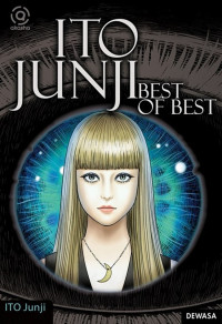 Ito Junji - Best Of Best Short Story Collection