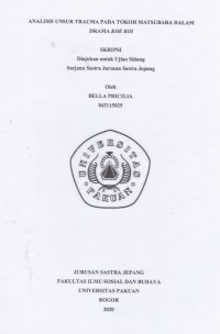 SKRIPSI : Analisis Unsur Trauma pada Tokoh Matsubara dalam Drama Koe Koi