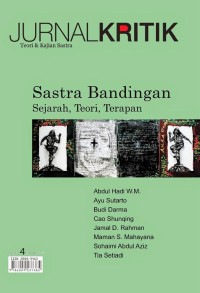 Jurnal Kritik : Teori & Kajian Sastra : Sastra Bandingan ; Sejarah, Teori, Terapan No. 4 Tahun III, 2013