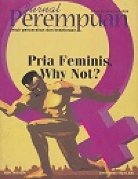 Jurnal Perempuan 12 : Untuk pencerahan dan kesetaraan Pria Feminis, Why Not?