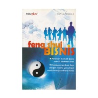 Feng Shui Bisnis: Panduan Memilih Bisnis Sesuai Karakter Anda dan Panduan Membuat Logo Dengan Makna Yang Tepat Untuk Kemajuan Bisnis Anda