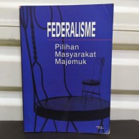 Federalisme : Pilihan Masyarakat Majemuk