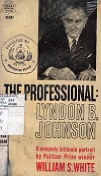 The Professional Lyndon B. Johnson Hardcover – January 1, 1964