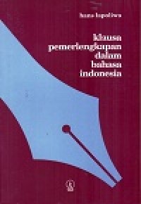 Klausa perlengkapan dalam bahasa Indonesia : suatu tinjau sintaktik dan semantik