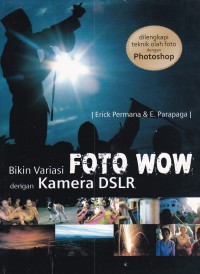 Bikin Variasi Foto WOW dengan Kamera DSLR