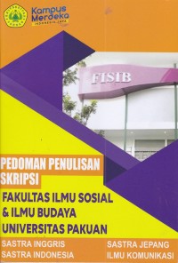 Pedoman Penulisan Skripsi Fakultas Ilmu Sosial & Ilmu Budaya Universitas Pakuan