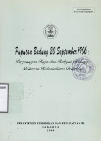 Puputan Badung 20 September 1906: Perjuangan Raja dan Rakyat Badung melawan Kolonialisme Belanda