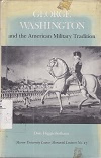 George Washington and the American Military Tradition (Mercer University Lamar Memorial Lectures Ser.) no 27
