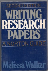 Writing Research Papers : A Norton Guide