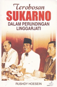 Terobosan Sukarno dalam Perundingan Linggarjati