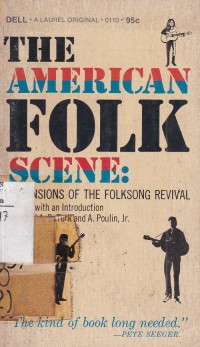 The American Folk Scene : Dimensions of the Folksong Revival