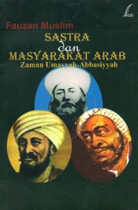 Sastra dan Masyarakat Arab Zaman Umayyah-Abbasiyyah