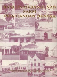 Bangunan-Bangunan Saksi Perjuangan Bangsa