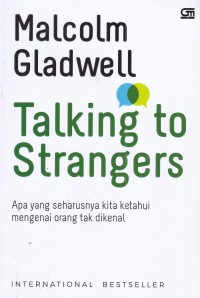 Talking to Strangers : Apa yang seharusnya kita ketahui mengenai Orang Tak Dikenal