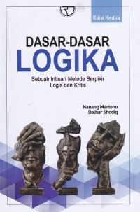 Dasar-dasar Logika : Sebuah Intisari Metode Berpikir Logis dan Kritis