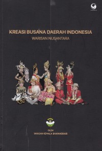 Kreasi Busana Daerah Indonesia : Warisan Nusantara