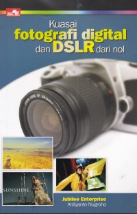 Image of Kuasai Fotografi Digital dan DSLR dari Nol