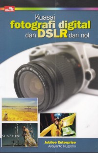 Kuasai Fotografi Digital dan DSLR dari Nol