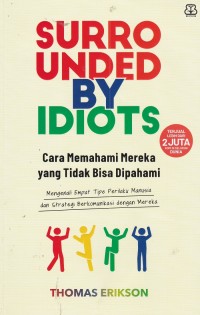 Surounded by Idiots : Cara Memahami Mereka yang Tidak Bisa Dipahami