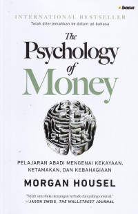The Psychology of Money : Pelajaran Abadi mengenai Kekayaan, Ketamakan, dan Kebahagiaan