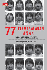 77 Permasalahan Anak dan Cara Mengatasinya