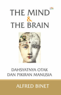 The Mind & The Brain:  Dahsyatnya Otak dan Pikiran Manusia