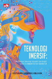 Teknologi Imersif: Membangun Teknologi Interaktif dan Kreatif dalam Era Industri 5.0 dan Society 5.0