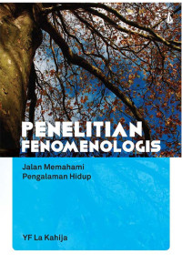 Penelitian Fenomenologis: Jalan Memahami Pengalaman Hidup