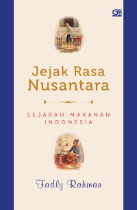 Jejak Rasa Nusantara: Sejarah Makanan Indonesia