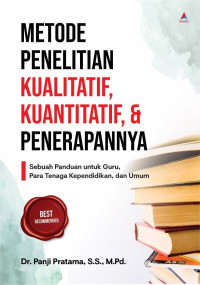 Metode Penelitian Kualitatif, Kuantitatif, & Penerapannya