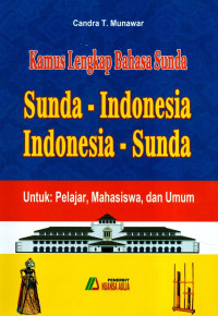 Kamus Lengkap Bahasa Sunda: Sunda - Indonesia, Indonesia - Sunda