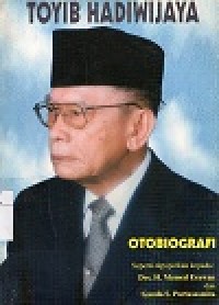 Toyib Hadiwijaya, Prof. DR. Ir. H. : otobiografi