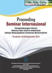 Proceeding: seminar internasional Pengembangan peran bahasa dan sastra indonesia untuk mewujudkan generasi berkarakter