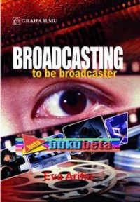 Broadcasting : To Be Broadcaster