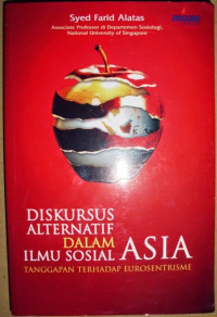 Diskursus Alternatif Dalam Ilmu Sosial Asia: Tanggapan Terhadap Eurosentrisme