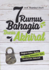 Tujuh (7) Rumus Bahagia Dunia Akhirat : Mukjizat Sabar, Syukur, Ikhlas, Muhasabah, Rida, Tawakal dan Istikamah