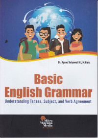 Basic English Grammar : Understanding Tenses, Subject, and Verb Agreement