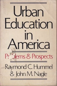 Urban Education in America : Problem and Prospects