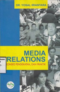 Media Relations : Konsep,Pendekatan,dan Praktik