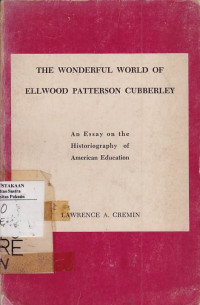 The Wonderful World Of Ellwood Petterson Cubberley