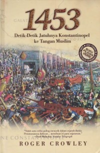 1453 Detik - Detik Jatuhnya Konstantinopel Ke Tangan Muslim