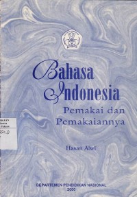 Bahasa Indonesia : Pemakain Dan Pemakaiannya