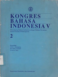 Kongres Bahasa Indonesia V: Menjunjung Bahasa Indonesia Sebagai Bahasa Persatuan dalam Konteks Pembangunan