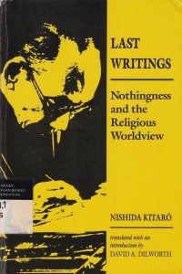Last Writings : Nothingness and the Religious Worldview