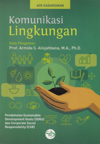 Komunikasi Lingkungan : Pendekatan Sustainable Development Goals (SDGs) dan Corporate Social Responsibility (CSR)