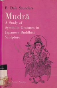 Mudra A Study Of Symbolic Gestures In Japanese Buddhist Sculpture