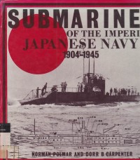 Submarines Of The Imperial Japanses Navy 1904-1945