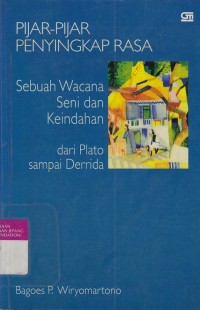 Pijar-pijar penyingkap rasa : sebuah wacana seni dan keindahan dari Plato sampai Derrida